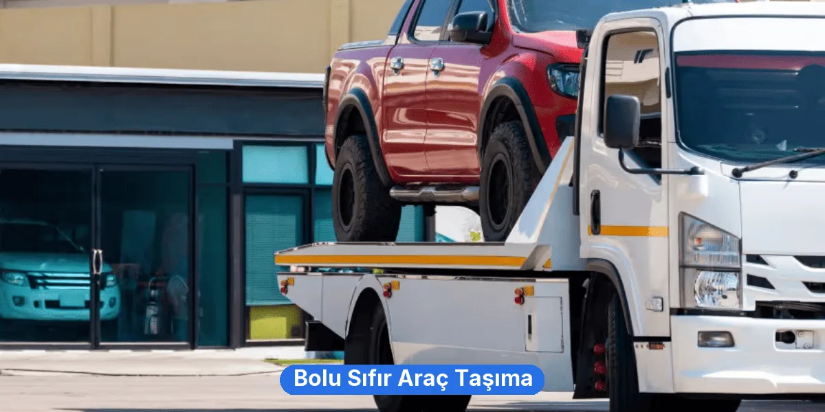 Bolu Sıfır Araç Taşıma